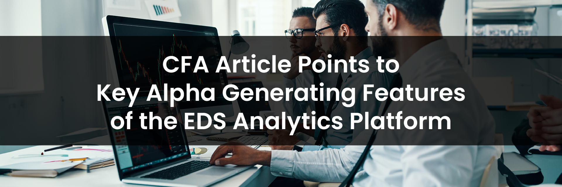 CFA article highlighting key alpha-generating features of the EDS Analytics Platform.