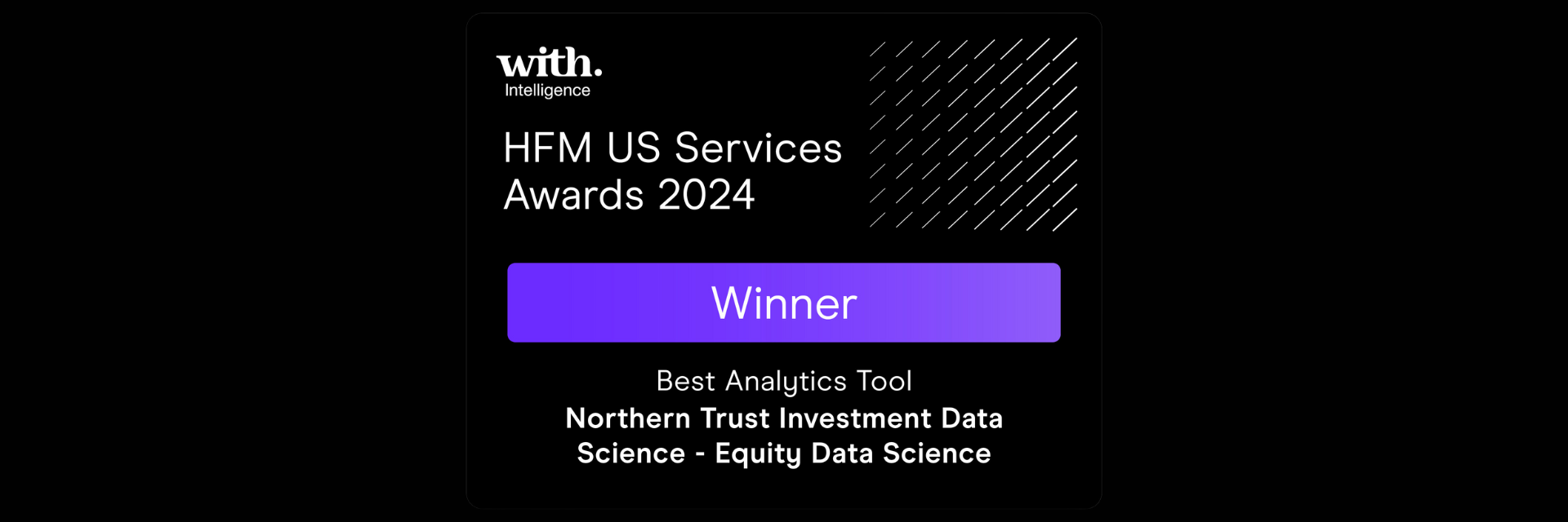 EDS and Northern Trust win Best Analytics Tool at HFM US Services Awards 2024 for advanced investment analytics platform.